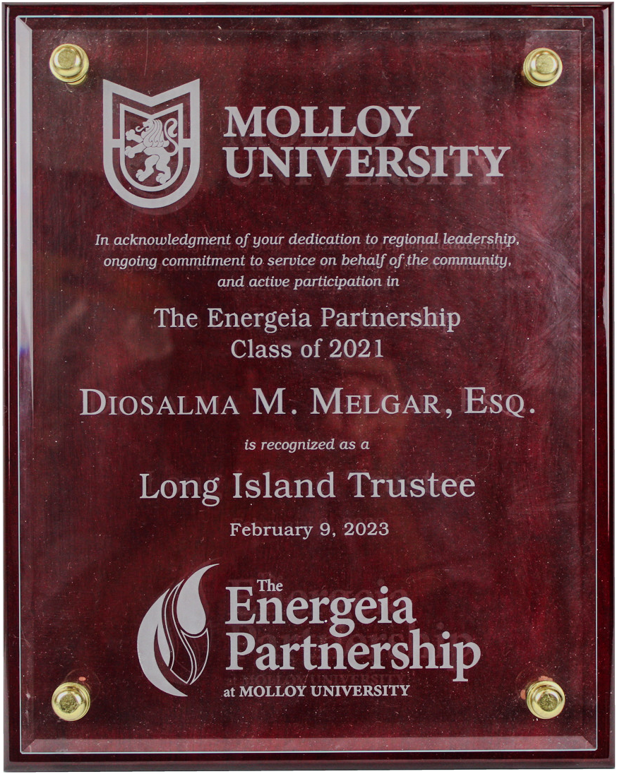 Molloy University plaque recognizing Diosalma M. Melgar, Esq. as a Long Island Trustee of The Energeia Partnership, Class of 2021 (February 9, 2023)